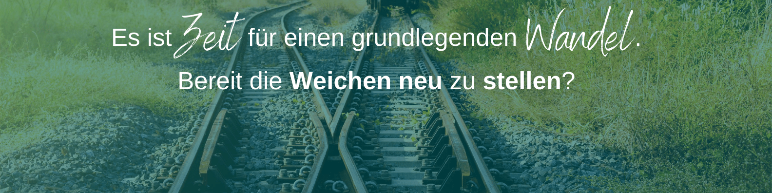 Es ist höchste Zeit die Weichen neu zu stellen-2